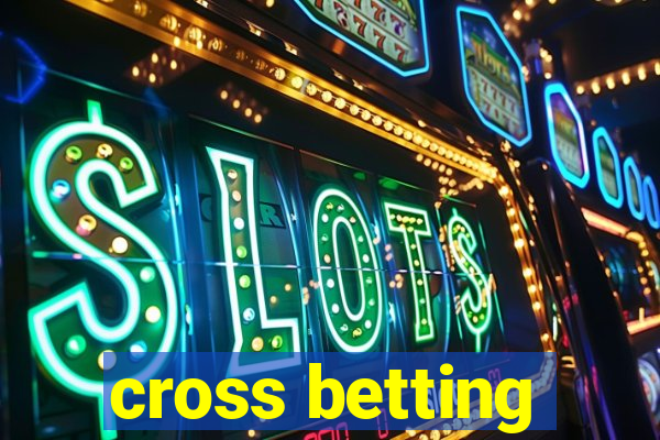 cross betting