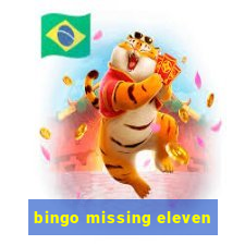 bingo missing eleven