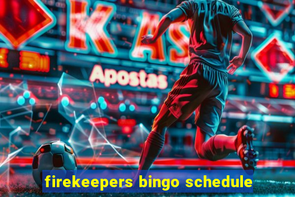 firekeepers bingo schedule