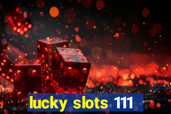 lucky slots 111