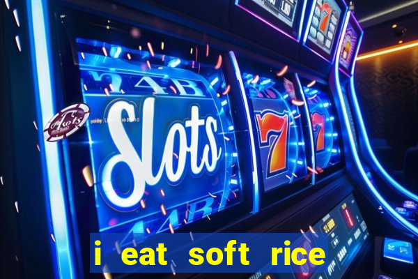 i eat soft rice in another world pt br