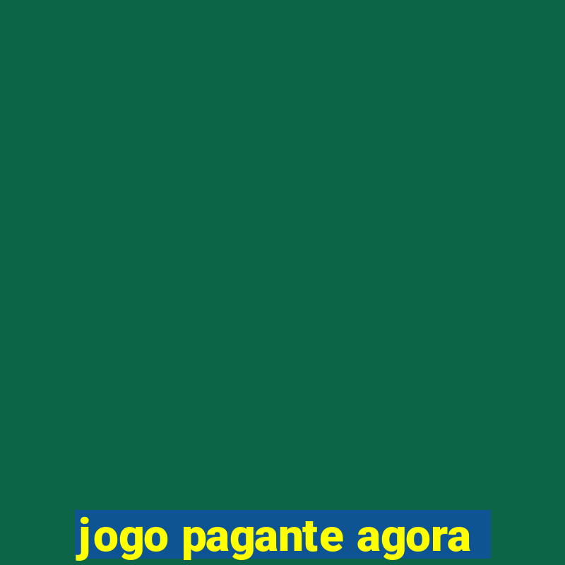 jogo pagante agora