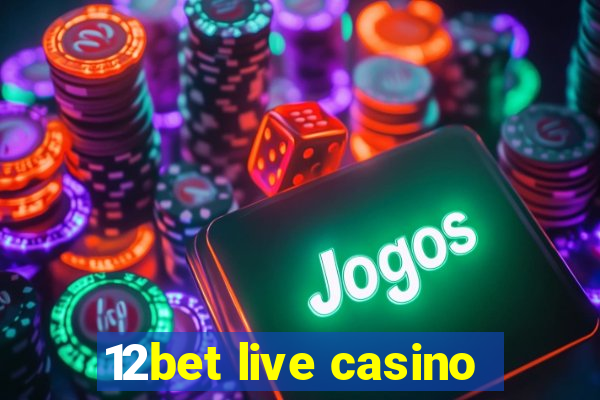 12bet live casino