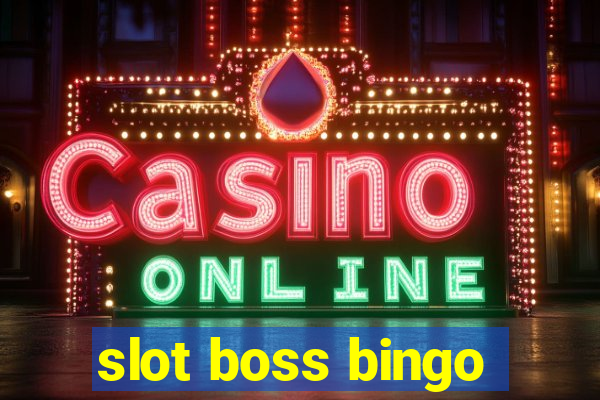 slot boss bingo