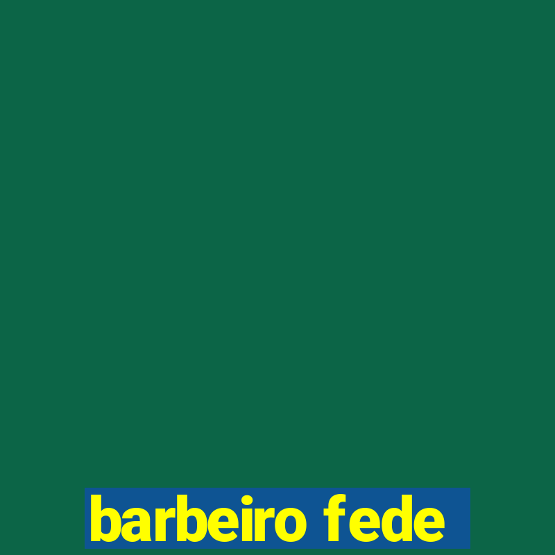 barbeiro fede