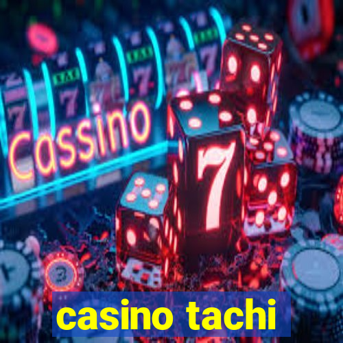 casino tachi