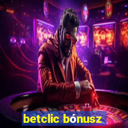 betclic bónusz