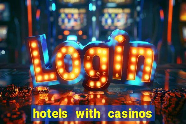 hotels with casinos in vegas