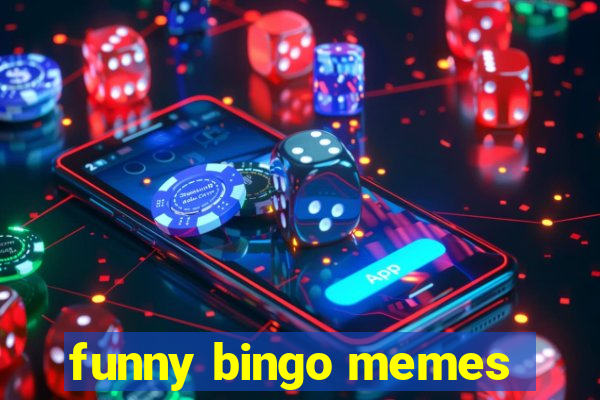 funny bingo memes