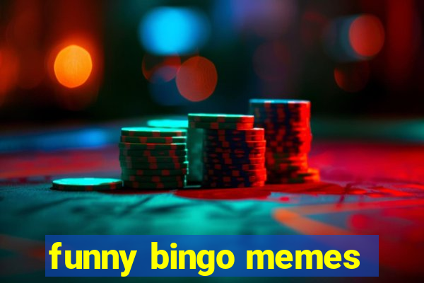 funny bingo memes