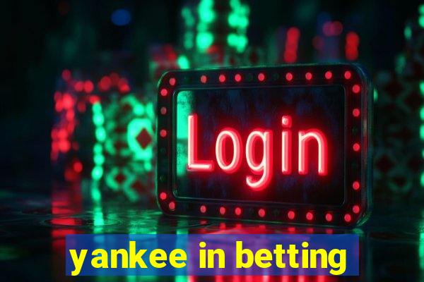 yankee in betting