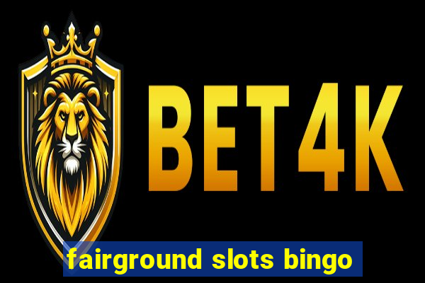 fairground slots bingo