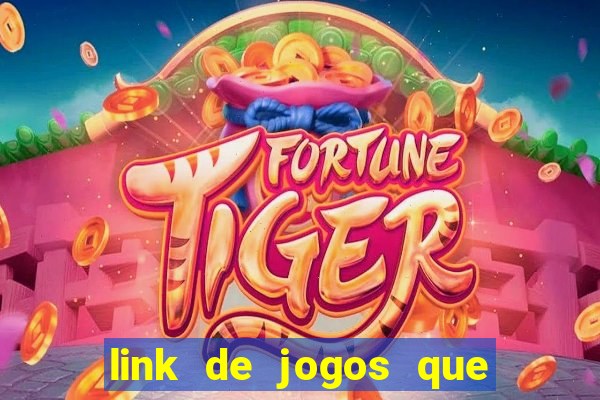 link de jogos que ganha dinheiro de verdade